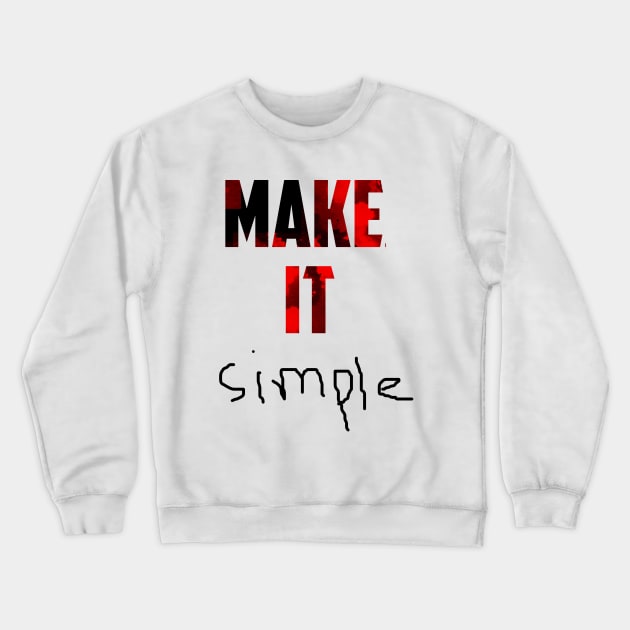 make it simple Crewneck Sweatshirt by next level store